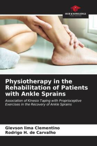 Buch Physiotherapy in the Rehabilitation of Patients with Ankle Sprains Rodrigo H. de Carvalho