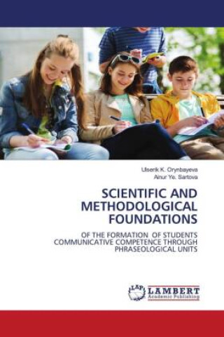 Knjiga SCIENTIFIC AND METHODOLOGICAL FOUNDATIONS Ainur Ye. Sartova