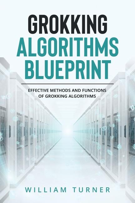 Knjiga GROKKING  ALGORITHM  BLUEPRINT William Turner