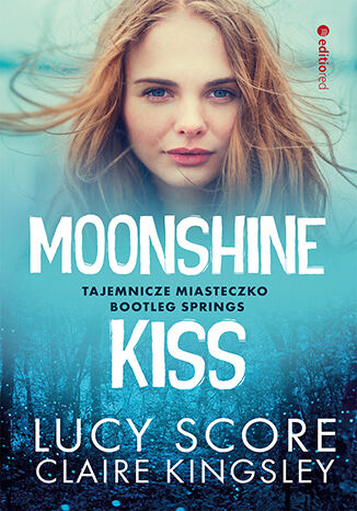 Kniha Moonshine Kiss. Tajemnicze miasteczko Bootleg Springs Kingsley Claire