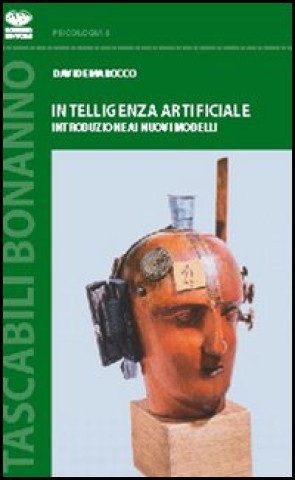 Книга Intelligenza artificiale. Introduzione ai nuovi modelli Davide Marocco