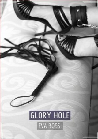 Knjiga Glory Hole Eva Rossi