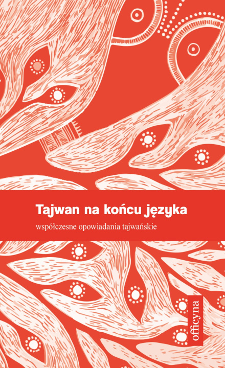 Kniha Tajwan na końcu języka. Współczesne opowiadania tajwańskie Opracwanie zbiorowe
