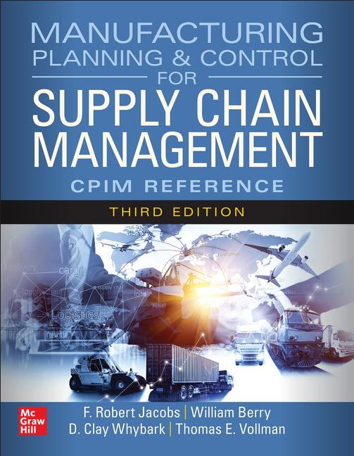 Książka Manufacturing Planning and Control for Supply Chain Management: The Cpim Reference, Third Edition Thomas Vollmann