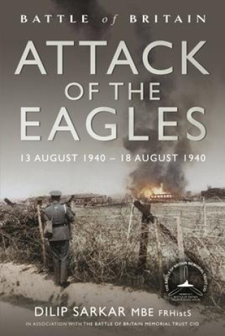 Kniha Attack of the Eagles: 13 August 1940 - 18 August 1940 