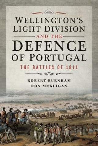 Kniha Wellington's Light Division and the Defence of Portugal: The Battles of 1811 Ron McGuigan