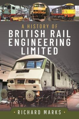 Könyv A History of British Rail Engineering Limited 