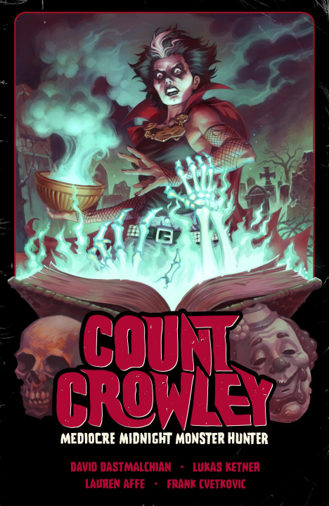 Könyv Count Crowley Volume 3: Mediocre Midnight Monster Hunter Lukas Ketner