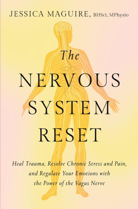 Książka The Nervous System Reset: Heal Trauma, Resolve Chronic Pain, and Regulate Your Emotions with the Power of the Vagus Nerve 