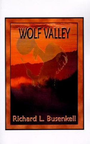 Knjiga Wolf Valley Richard L. Busenkell
