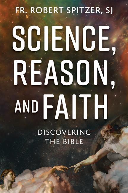 Könyv Science, Reason, and Faith: Discovering the Bible 