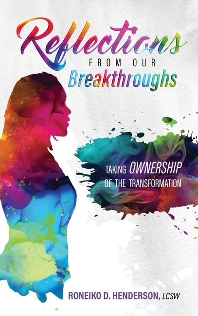 Knjiga REFLECTIONS FROM OUR BREAKTHROUGHS RONEIKO D. HENDERSON