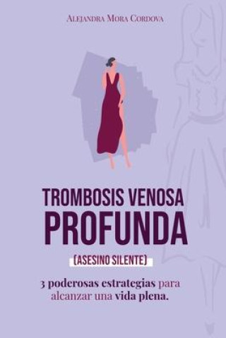 Carte Trombosis Venosa profunda: Asesino silente 