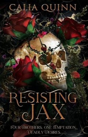 Knjiga Resisting Jax: A reverse harem romance Calia Quinn