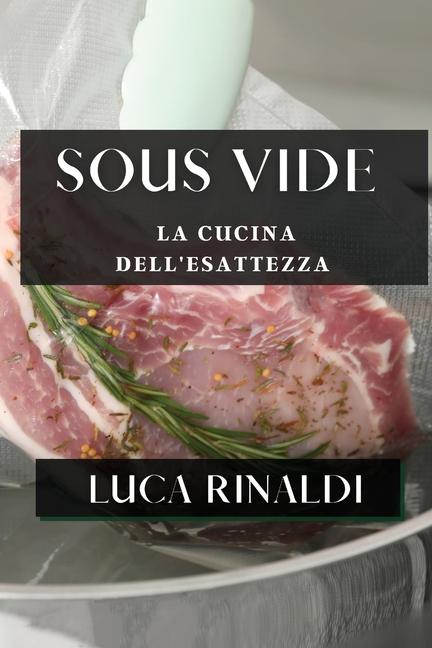 Knjiga Sous Vide Luca Rinaldi