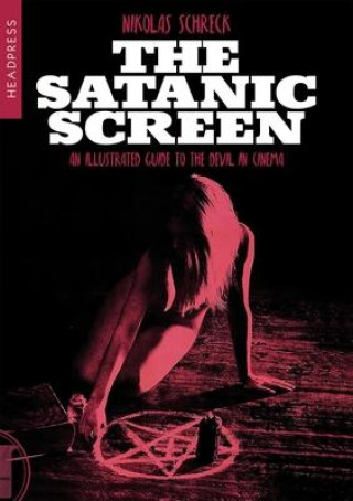 Książka The Satanic Screen: An Illustrated Guide to the Devil in Cinema 