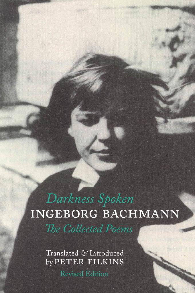 Book Darkness Spoken: The Collected Poems of Ingeborg Bachmann Peter Filkins