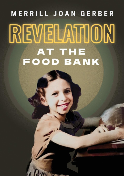 Knjiga Revelation at the Food Bank Merrill Joan Gerber