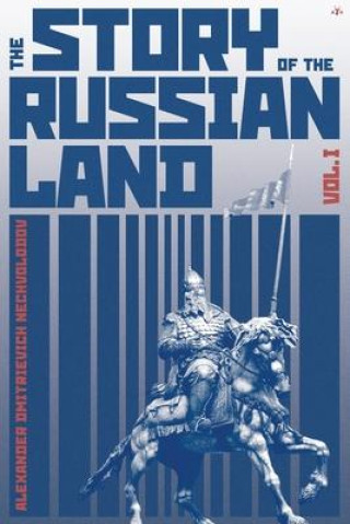 Buch The Story of the Russian Land: Volume I: From Antiquity to the Death of Yaroslav the Wise (1054) 