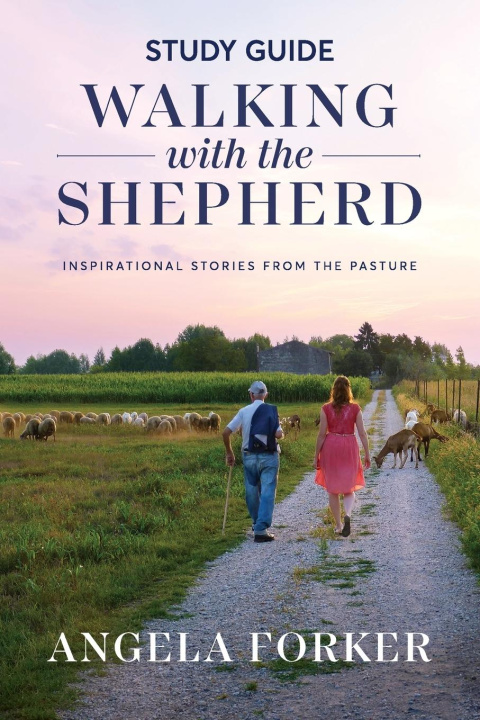 Livro Walking with the Shepherd Study Guide: Inspirational stories from the pasture Angela Forker