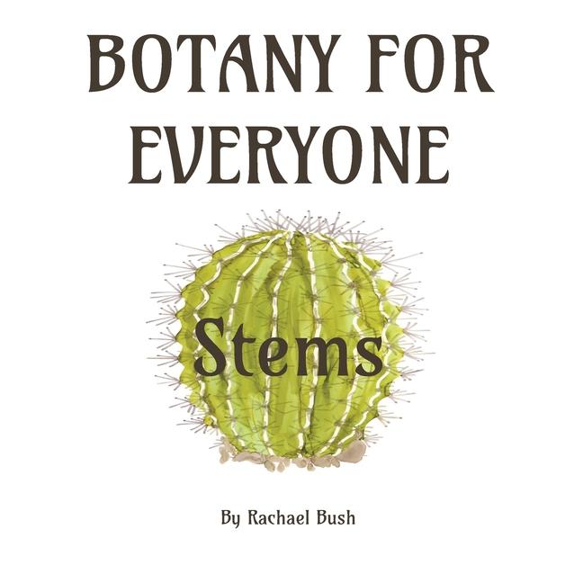 Kniha Botany for Everyone: Stems Rachael Bush