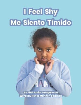 Kniha I Feel Shy: Me Siento Tímido Abel Junior Tutagalevao
