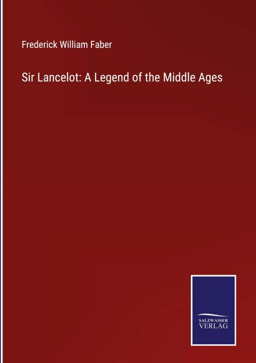 Knjiga Sir Lancelot: A Legend of the Middle Ages 