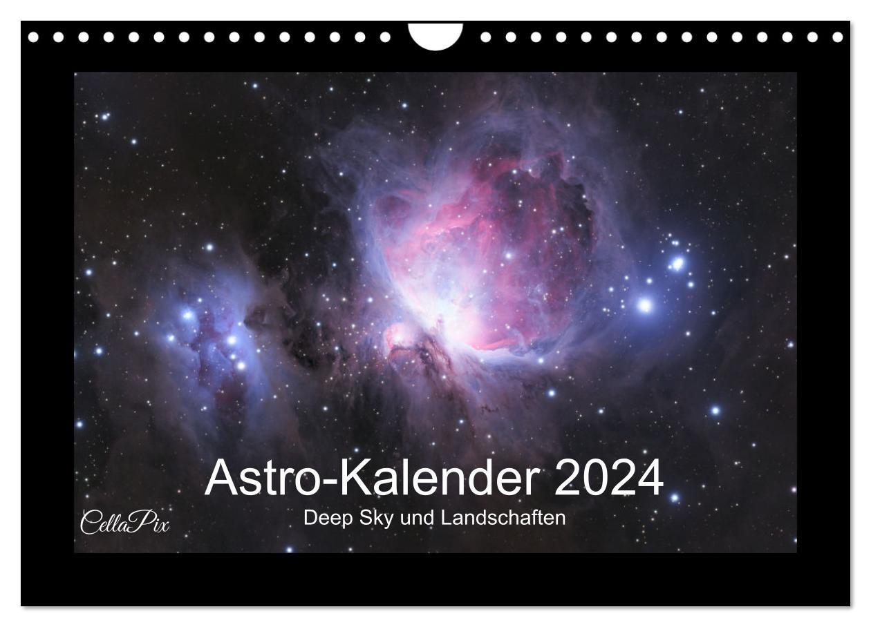 Calendar / Agendă Astro-Kalender - Deep Sky und Landschaften (Wandkalender 2024 DIN A4 quer), CALVENDO Monatskalender 