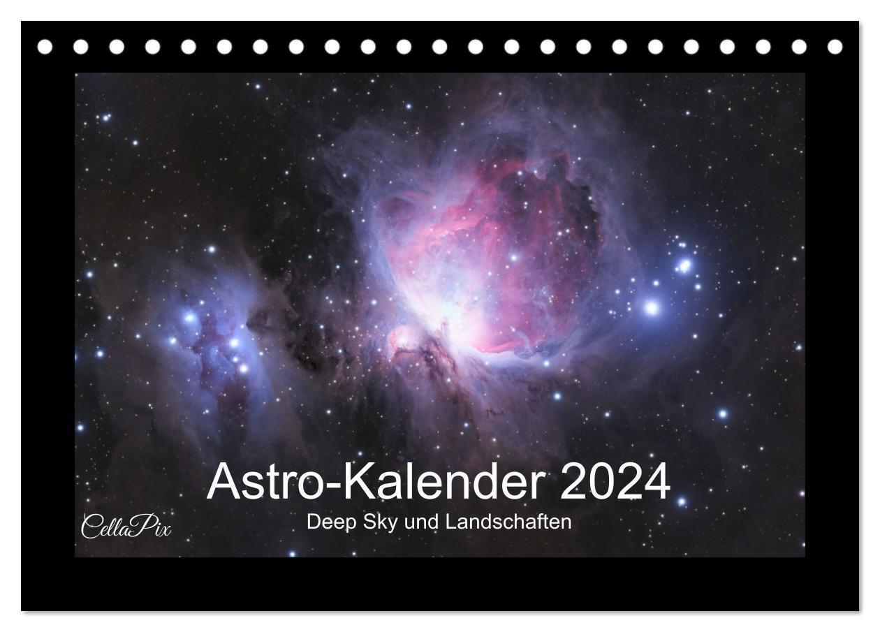 Calendar / Agendă Astro-Kalender - Deep Sky und Landschaften (Tischkalender 2024 DIN A5 quer), CALVENDO Monatskalender 