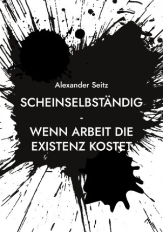 Knjiga Scheinselbständig Verein für Schuldnerschutz e. V.