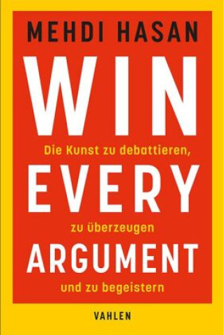 Könyv Win Every Argument Mehdi Hasan