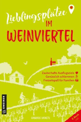 Buch Lieblingsplätze im Weinviertel Gabriele Dienstl