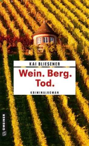 Knjiga Wein. Berg. Tod. Kai Bliesener