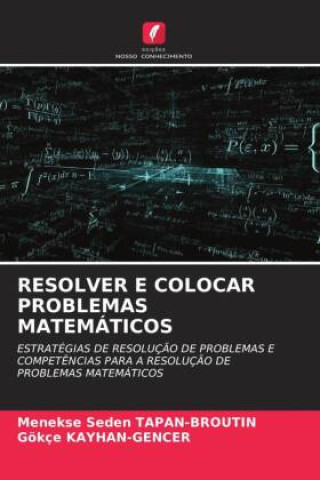 Knjiga RESOLVER E COLOCAR PROBLEMAS MATEMÁTICOS Gökçe Kayhan-Gencer