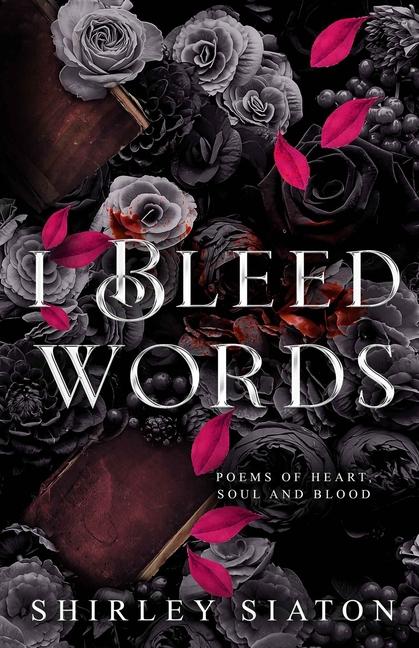 Knjiga I Bleed Words Shirley Siaton