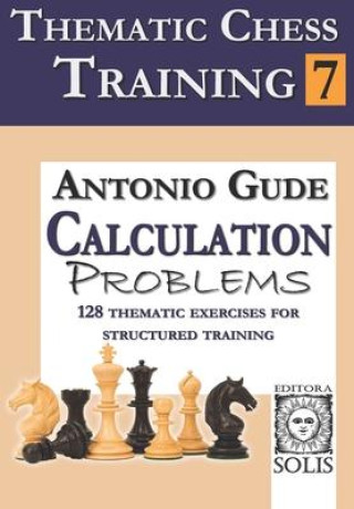 Boek Thematic Chess Training: Book 7 - Calculation Problems Antonio Gude
