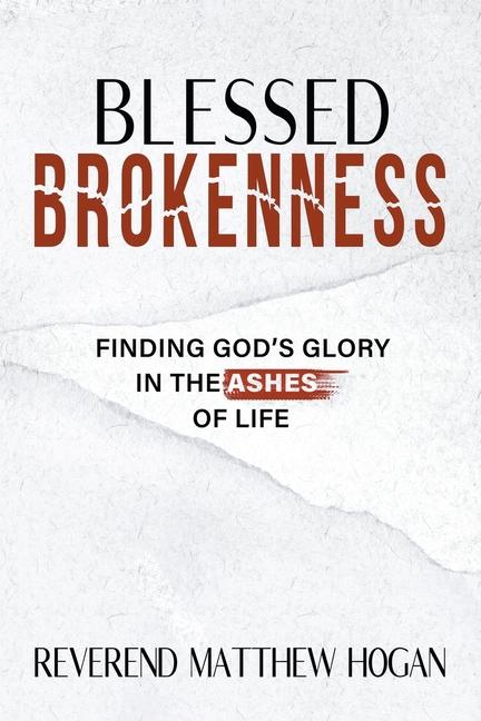 Knjiga Blessed Brokenness Reverend Matthew Hogan