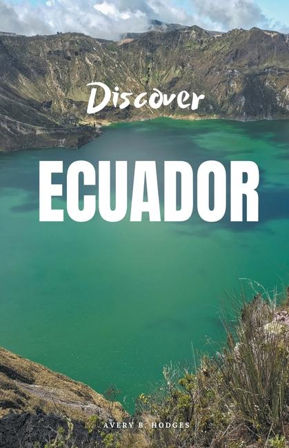 Βιβλίο Discover Ecuador 