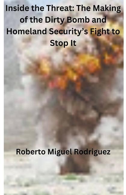 Knjiga Inside the Threat Roberto Miguel Rodriguez