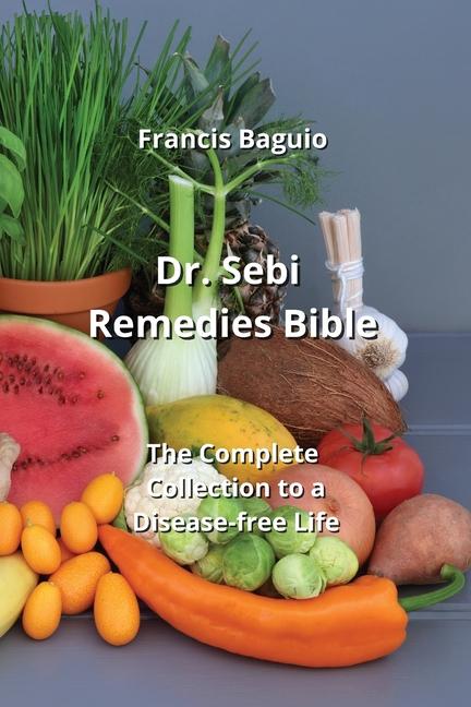Carte Dr. Sebi Remedies Bible 