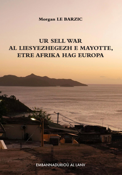 Carte Ur sell war al liesyezhegezh e Mayotte, etre Afrika hag Europa Le Barzic