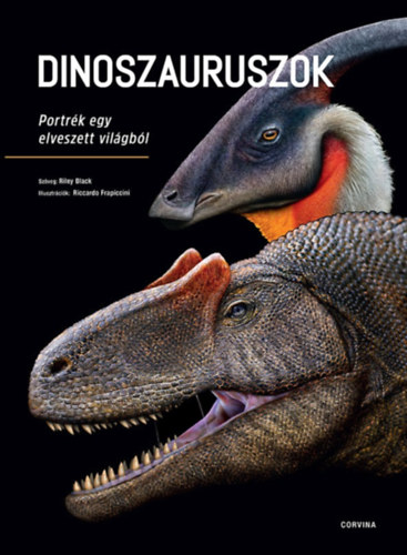Kniha Dinoszauruszok - Portrék egy elveszett világból Riley Black