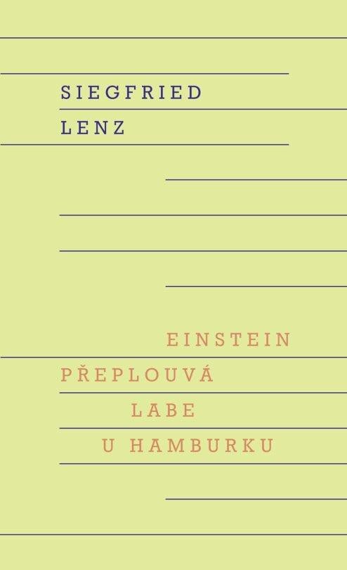 Kniha Einstein přeplouvá Labe u Hamburku Siegfried Lenz