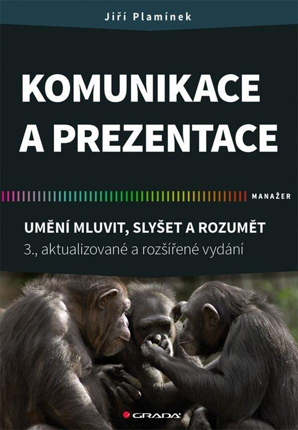 Kniha Komunikace a prezentace - Umění mluvit, slyšet a rozumět Jiří Plamínek