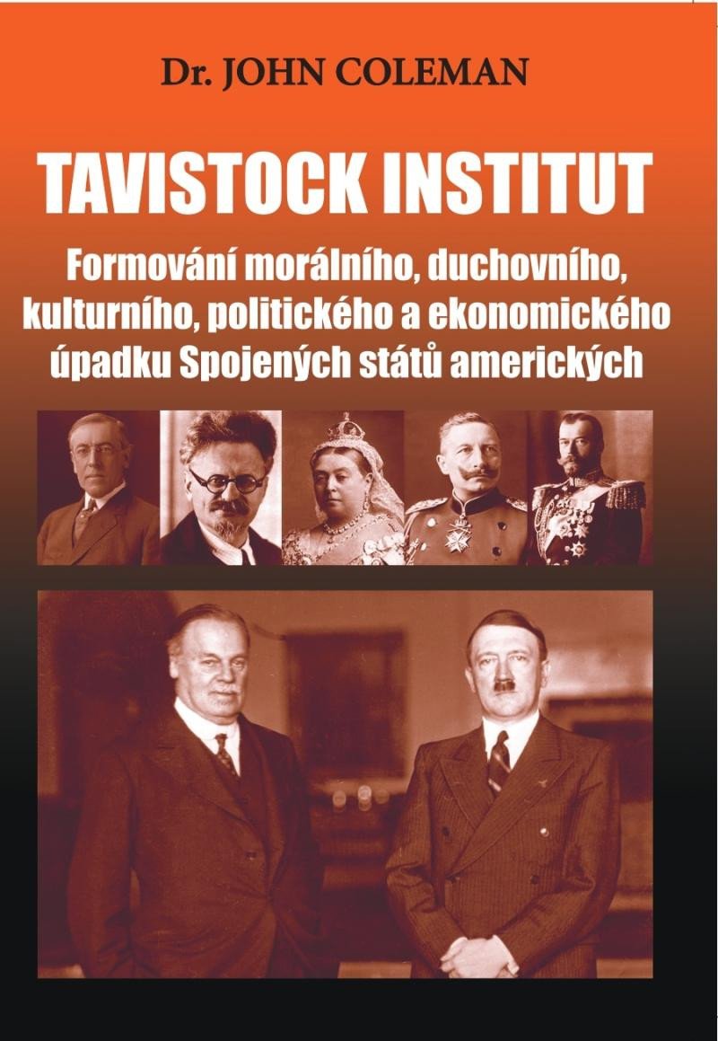 Kniha Tavistock institut - Formování morálního, duchovního, kulturního, politického a ekonomického úpadku Spojených států amerických John Coleman