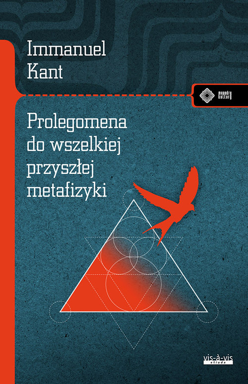 Könyv Prolegomena do wszelkiej przyszłej metafizyki, która będzie mogła wystąpić jako nauka Kant Immanuel