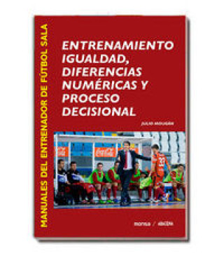 Knjiga ENTRENAMIENTO. IGUALDAD, DIFERENCIAS NUMÉRICAS Y PROCESO DECISIONAL Julio Mougán