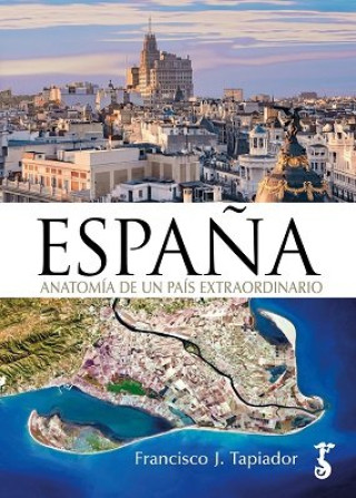 Kniha ESPAÑA ANATOMIA DE UN PAIS EXTRAORDINARIO TAPIADOR