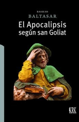 Kniha EL APOCALIPSIS SEGUN SAN GOLIAT BALTASAR