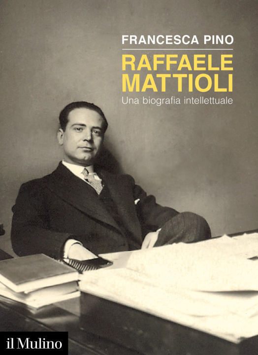 Kniha Raffaele Mattioli. Una biografia intellettuale Francesca Pino